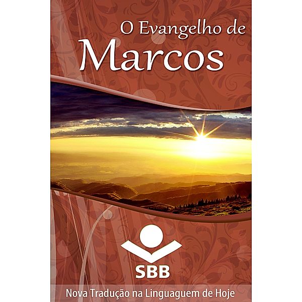 O Evangelho de Marcos / O Livro dos livros, Sociedade Bíblica do Brasil