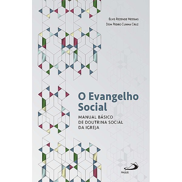 O Evangelho Social / Palavras da Igreja, Elvis Rezende Messias, Dom Pedro Cunha Cruz