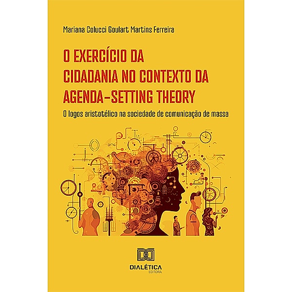 O exercício da cidadania no contexto da Agenda-Setting Theory, Mariana Colucci Goulart Martins Ferreira