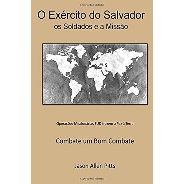 O Exercito do Salvador: os Soldados e a Missao   (Preparacao Missionario SUD/LDS), Jason Allen Pitts