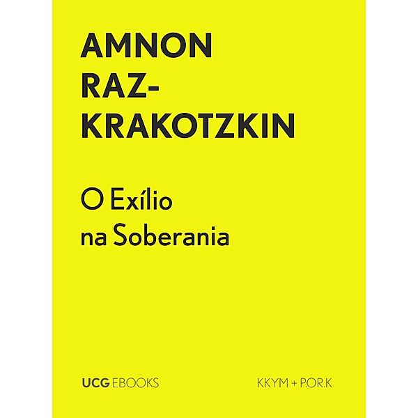 O Exílio na Soberania (UCG EBOOKS, #22) / UCG EBOOKS, Amnon Raz-Krakotzkin