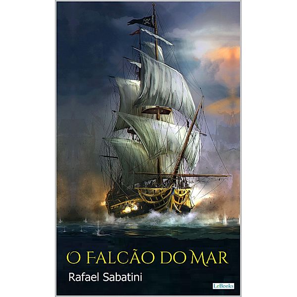 O FALCÃO DO MAR - Sabatini, Rafael Sabatini