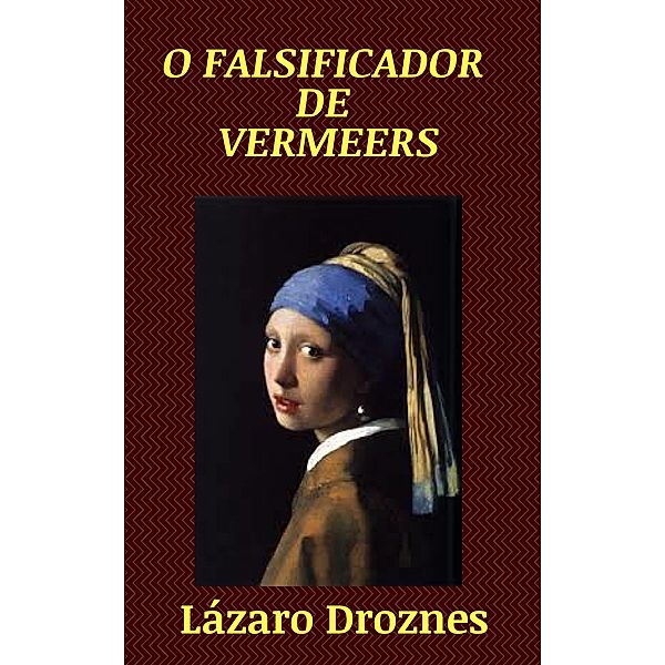 O Falsificador de Vermeers / Unitexto. Digital Publishing, Lazaro Droznes