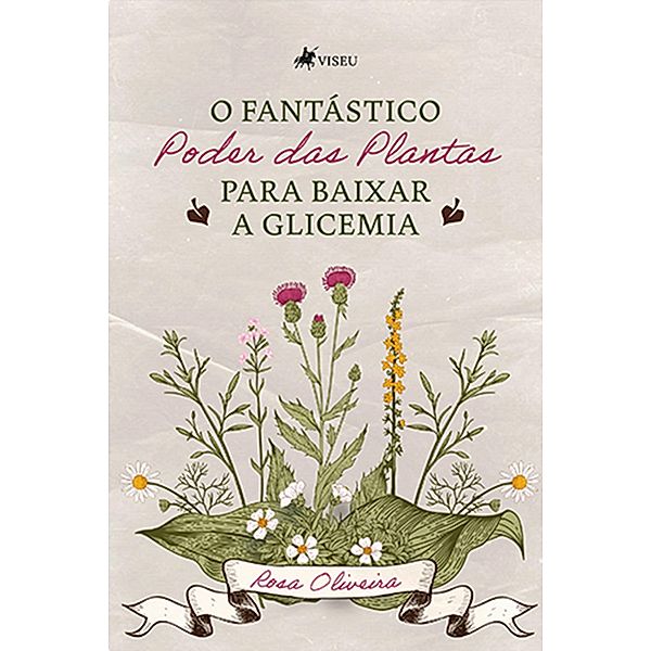 O fantástico poder das plantas para baixar a glicemia, Rosa Oliveira