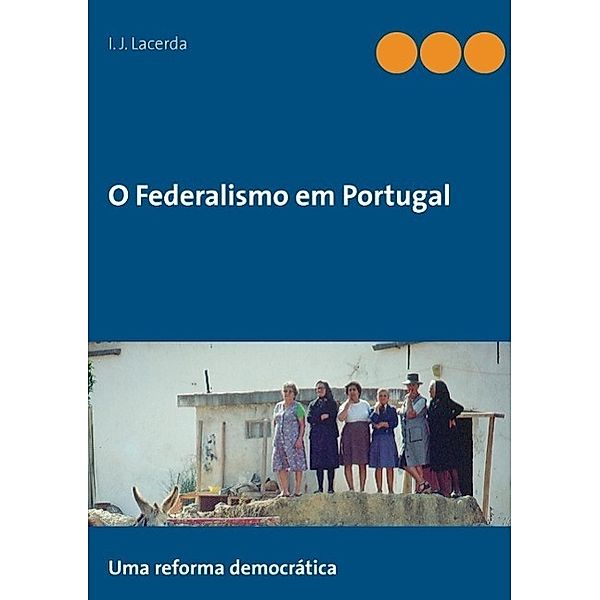O Federalismo em Portugal, I. J. Lacerda