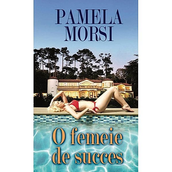 O femeie de succes / Car¿i romantice, Pamela Morsi