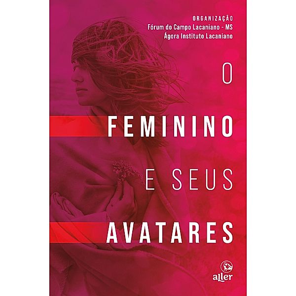 O feminino e seus avatares, Fcl-Ms, Francina Souza, Felipe Grillo, Daniel Foscaches, Rocio Fabiane, Hilza Maria de Aquino Nunes Ferri, Lígia Burton Ferreira, Mariana Mendes Bonato, Elisabeth da Rocha Miranda, Pricila Pesqueira, Juliana Cristina Lopes da Costa, Ágora Instituto, Maria Anita Carneiro Ribeiro, Gleycielli Nonato, Isloany Machado, Juliana Sperandio Faria, Marisa Costa, Andréa Brunetto, Claudia Wunsh, Ana Laura Prates, Tatiana Siqueira Ribeiro