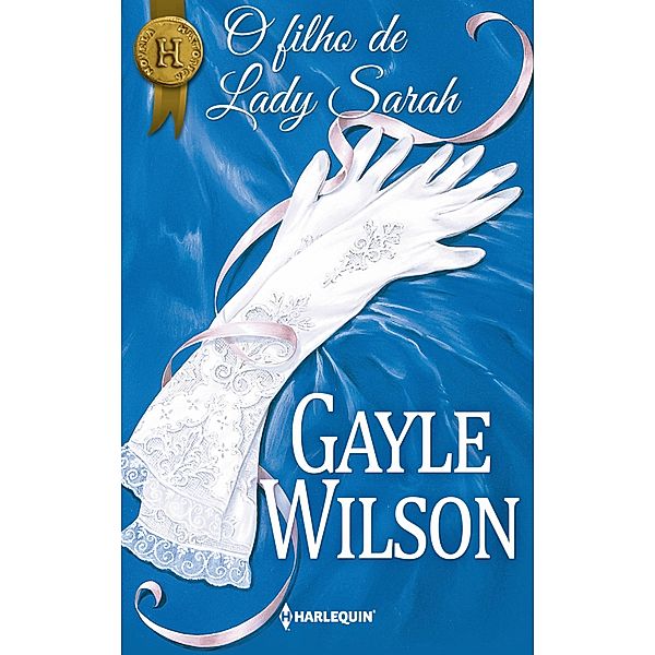 O filho de Lady Sarah / Harlequin Internacional Bd.77, Gayle Wilson