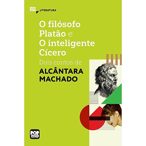 O filósofo Platão e o Inteligente Cícero: dois contos de Alcântara Machado / MiniPops, Alcântara Machado