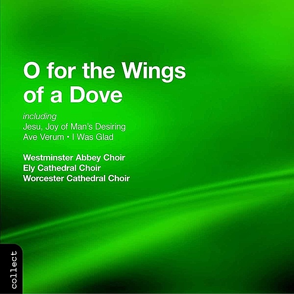 O For The Wings Of A Dove, Westminster Abbey Choir, Ely Cathedral Choir