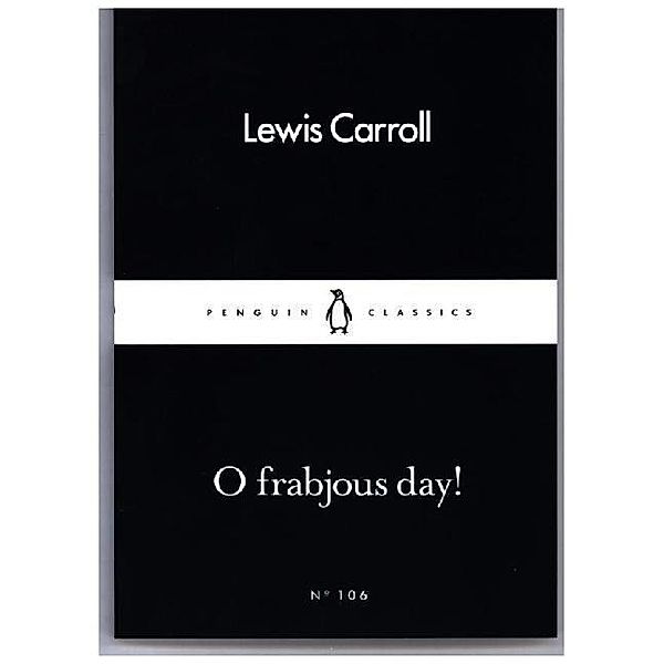 O Frabjous Day!, Lewis Carroll