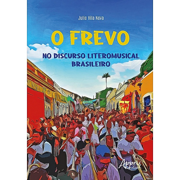 O Frevo no Discurso Literomusical Brasileiro, Julio Vila Nova