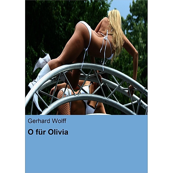 O für Olivia, Gerhard Wolff