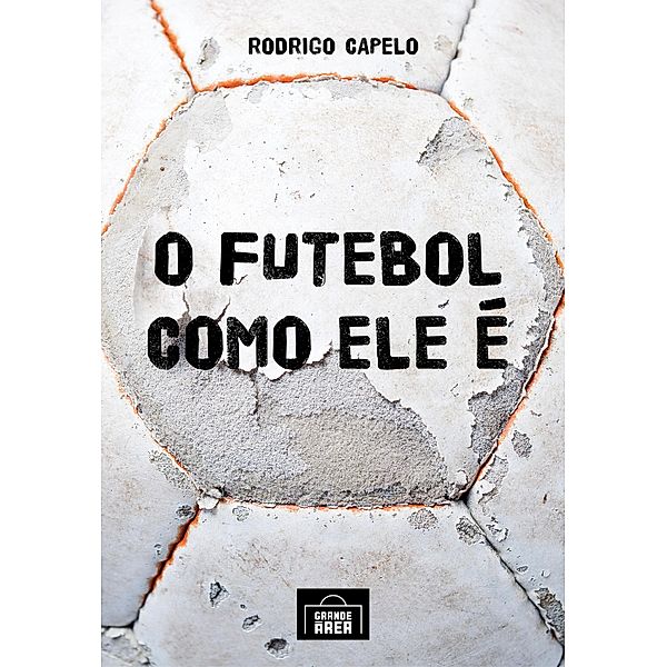 O futebol como ele é, Rodrigo Capelo