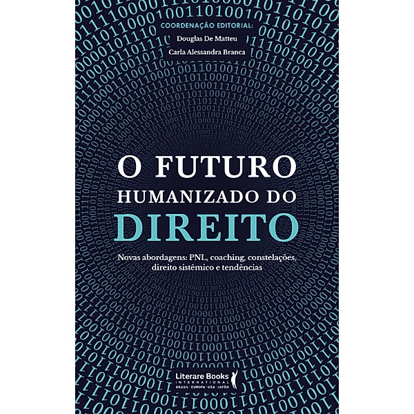 O futuro humanizado do direito, Douglas de Matteu, Carla Alessandra Branca