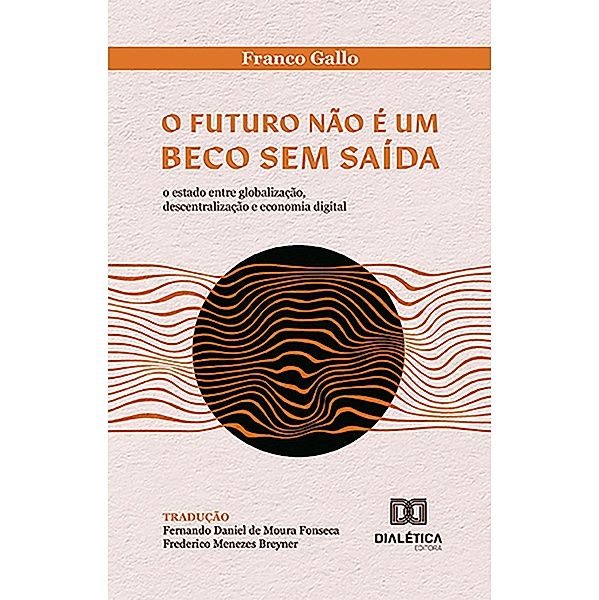 O futuro não é um beco sem saída, Franco Gallo, Frederico Menezes Breyner, Fernando Daniel de Moura Fonseca