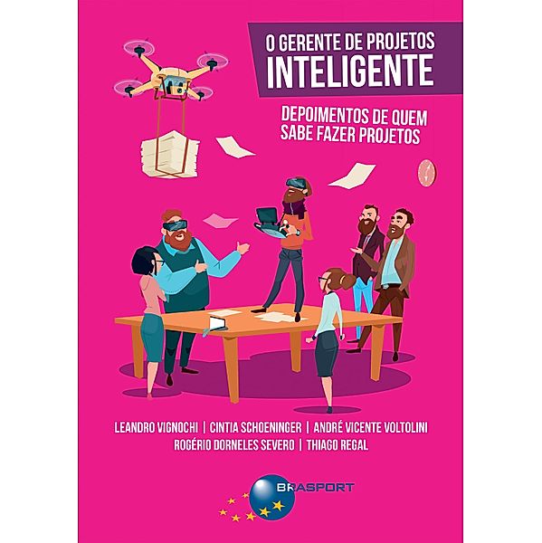 O Gerente de Projetos Inteligente, Leandro Vignochi, Cintia Schoeninger, André Vicente Voltolini, Rogério Dorneles Severo, Thiago Regal