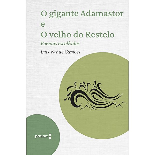 O gigante Adamastor e O velho do Restelo - poemas escolhidos, Luís de Camões