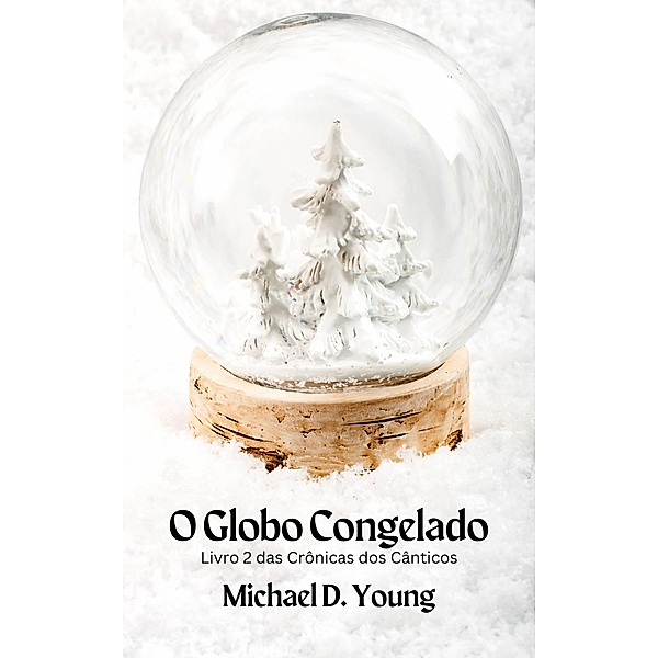 O Globo Congelado, Michael D. Young