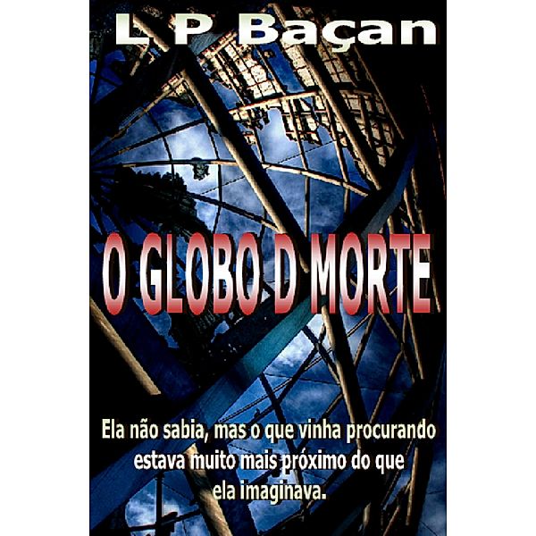 O Globo da Morte / Novelas Juvenis, L P Baçan