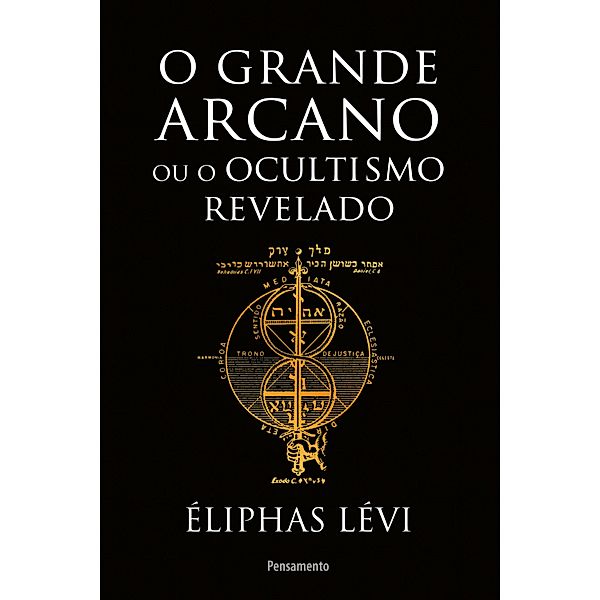 O grande arcano ou o ocultismo revelado, Éliphas Lévi