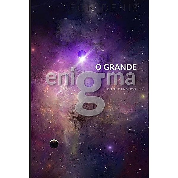 O Grande Enigma, Léon Denis