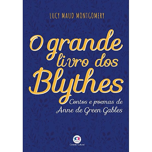O grande livro dos Blythes / Universo Anne, Lucy Maud Montgomery