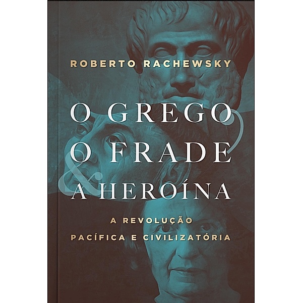 O grego, o frade e a heroína, Roberto Rachewsky