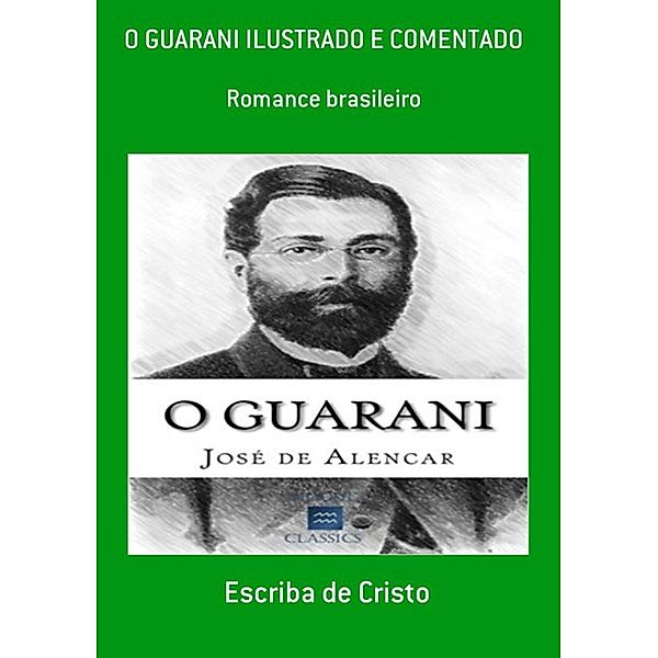 O GUARANI ILUSTRADO E COMENTADO, Escriba de Cristo