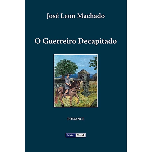 O Guerreiro Decapitado, José Leon Machado
