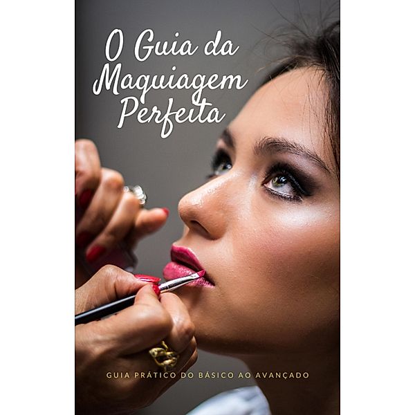 O Guia da Maquiagem Perfeita / Beleza, Editora Conceito