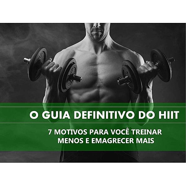 O Guia Definitivo do Hiit, Fernando Luiz Fernandes Siqueira