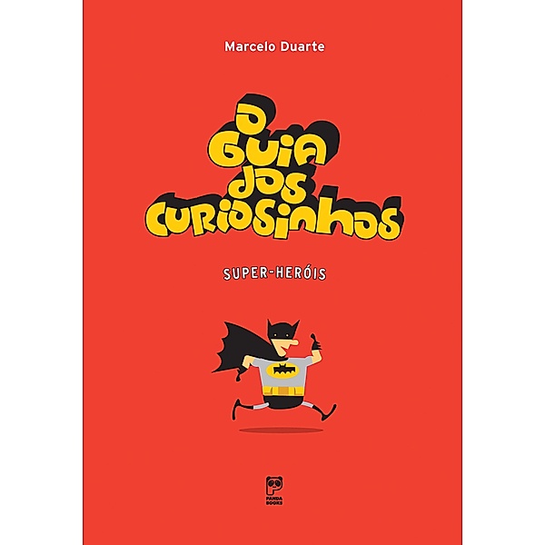 O Guia dos Curiosinhos - Super Heróis, Marcelo Duarte