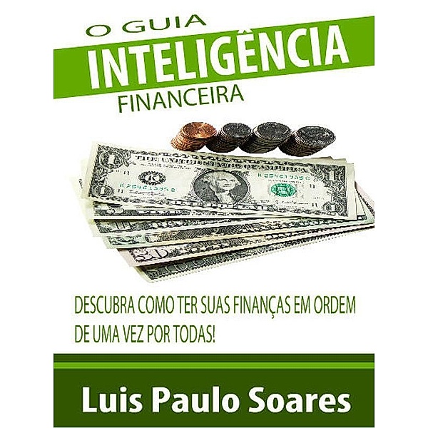 O guia inteligência financeira, Luis Paulo Soares