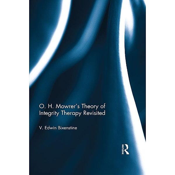 O. H. Mowrer's Theory of Integrity Therapy Revisited, V. Edwin Bixenstine