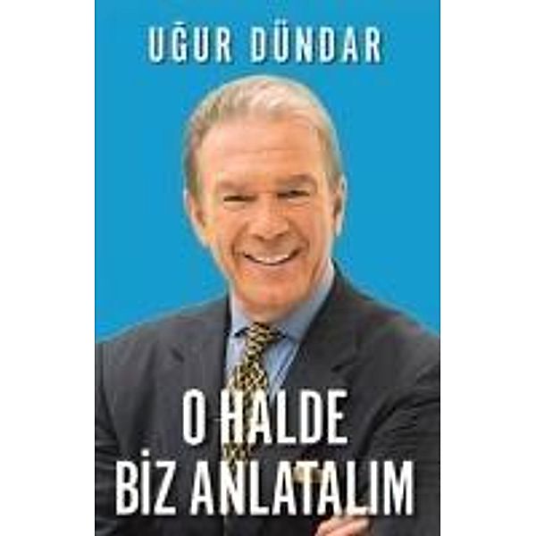 O Halde Biz Anlatalim, Ugur Dündar