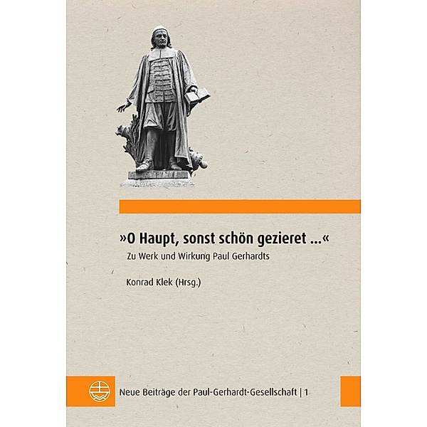 »O Haupt, sonst schön gezieret ...« / Neue Beiträge der Paul-Gerhardt-Gesellschaft Bd.1