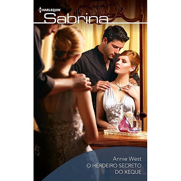 O herdeiro secreto do xeque / SABRINA Bd.1807, Annie West