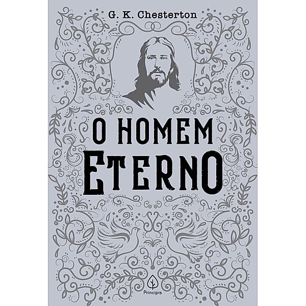 O homem eterno / Clássicos da literatura cristã, G. K. Chesterton
