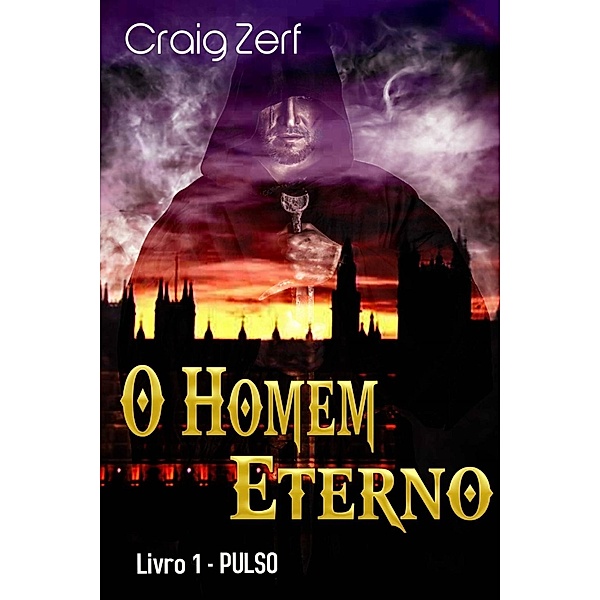 O Homem Eterno - livro 1: PULSO, Craig Zerf