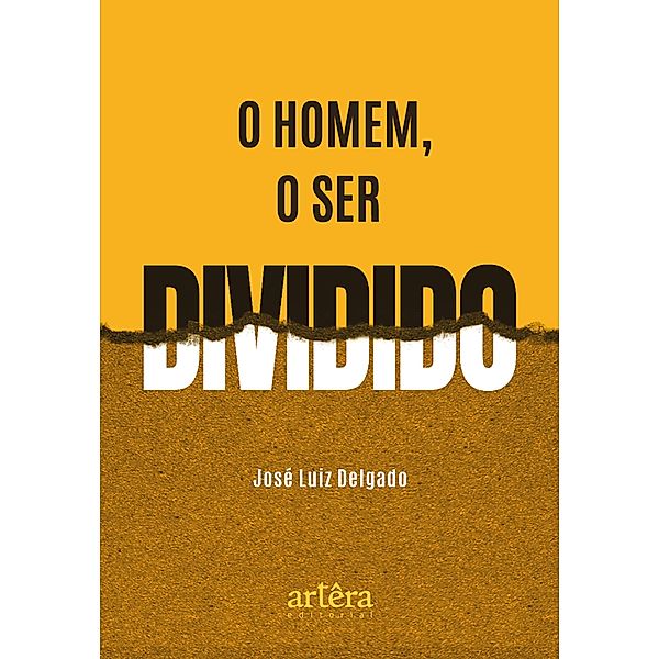 O homem, O Ser Dividido, José Luiz Delgado