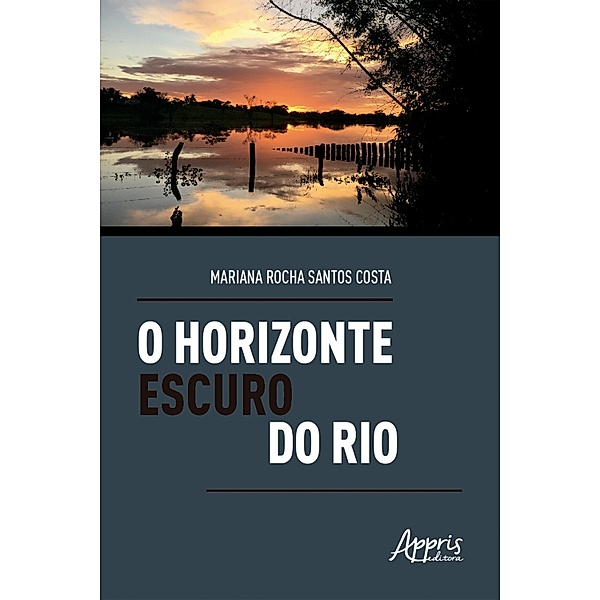 O Horizonte Escuro do Rio: Análise da Figura Paterna nos Romances de Milton Hatoum, Mariana Rocha Santos Costa