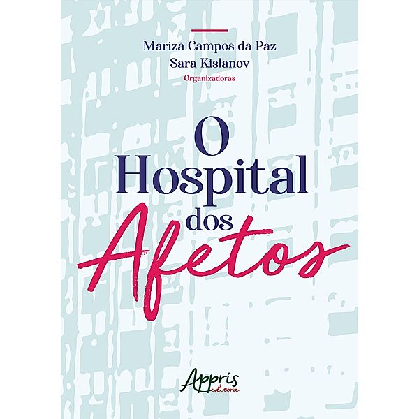 O Hospital dos Afetos, Mariza Campos da Paz, Sara Kislanov