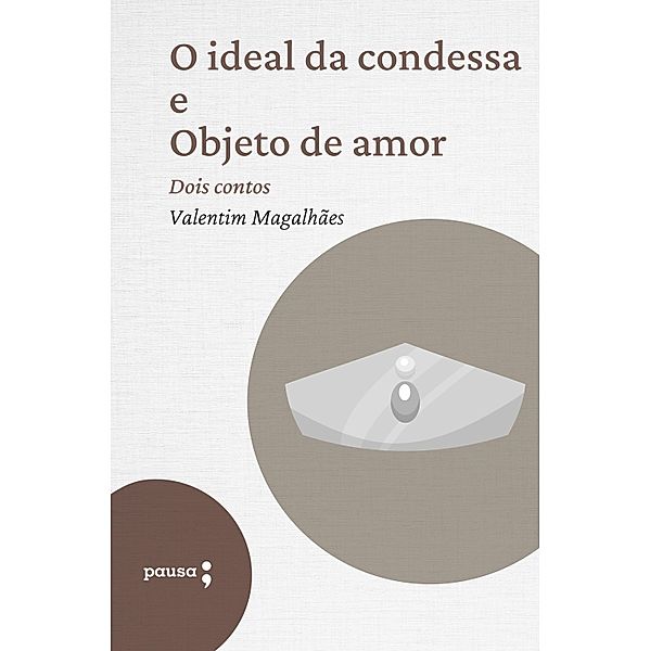 O ideal da condessa e Objeto de amor, Valentim Magalhães
