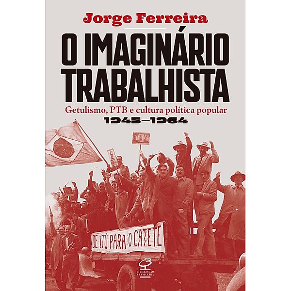 O imaginário trabalhista, Jorge Ferreira