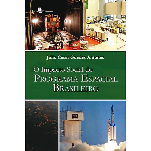 O Impacto Social do Programa Espacial Brasileiro, Júlio César Guedes Antunes