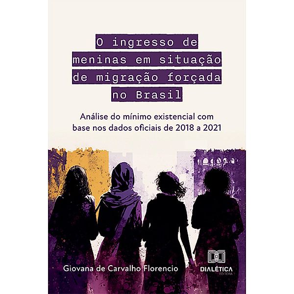 O ingresso de meninas em situação de migração forçada no Brasil, Giovana de Carvalho Florencio