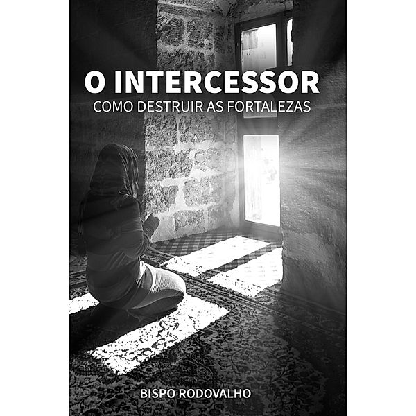 O Intercessor, Robson Rodovalho