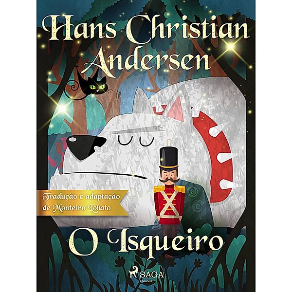 O Isqueiro / Os Contos Mais Lindos de Andersen, H. C. Andersen