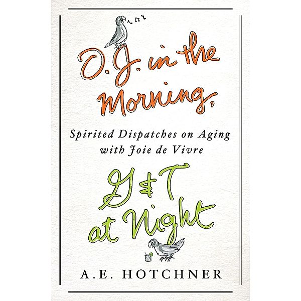 O.J. in the Morning, G&T at Night, A. E. Hotchner